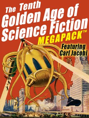 [Golden Age of Science Fiction MEGAPACK 01] • The Tenth Golden Age of Science Fiction Megapack